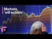 Markets Will Wobble But Not Collapse: 3