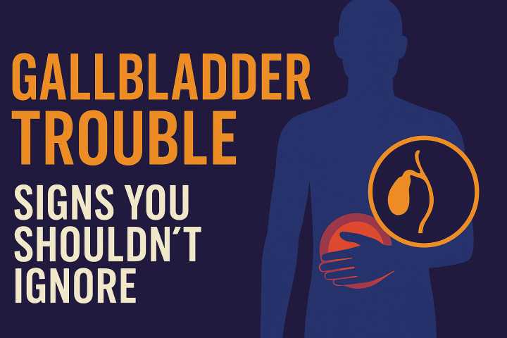 Gallbladder Trouble: 7 Signs You Shouldn’t Ignore — and What to Ask Your Doctor