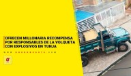 Ofrecen millonaria recompensa por responsables de la volqueta con explosivos en Tunja