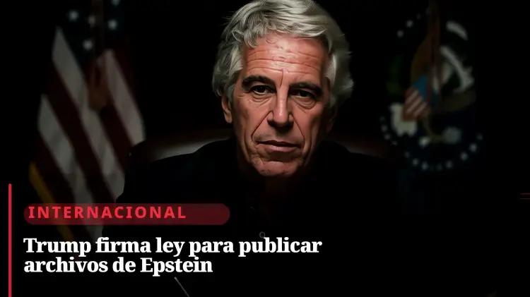 Trump firma ley que obliga a liberar documentos de Jeffrey Epstein
