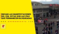 Inician las manifestaciones del 25N. Estas son las vías que permanecen bloqueadas