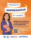 Invitan al Seminario de Empresarias “No + Violencia”