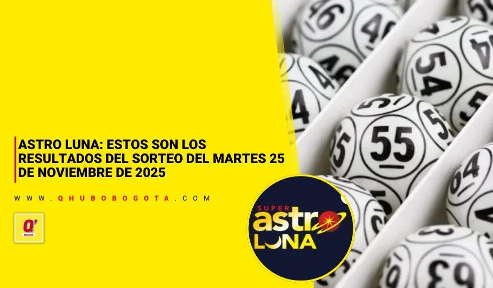 Astro Luna: estos son los resultados del sorteo del martes 25 de noviembre de 2025