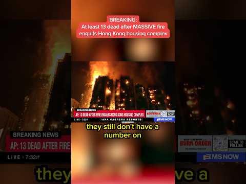 BREAKING: At least 13 dead after MASSIVE fire engulfs Hong Kong housing complex