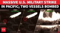 US Military Blows Up ‘Drug Vessels’ In Deadly Strike As ‘Rival Duo’ Plots Major Action In Backyard