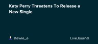 Katy Perry Threatens To Release a New Single: ohnotheydidnt
