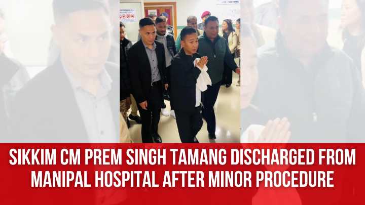 Sikkim CM Prem Singh Tamang Discharged from Manipal Hospital after Minor Procedure