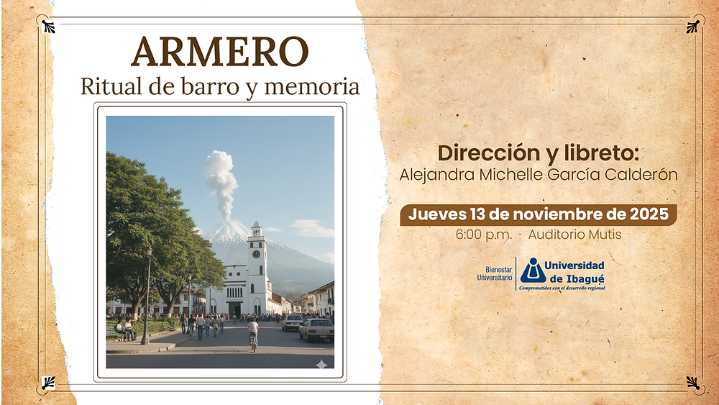 Unibagué rinde homenaje a Armero con una emotiva puesta en escena