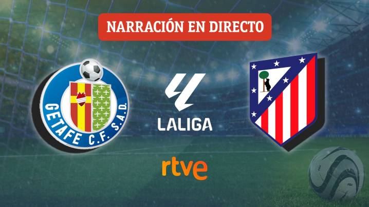 Getafe - Atlético de Madrid, en directo