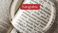 Word of the Day: ‘sanguine’ — this word has more meanings that you would predict