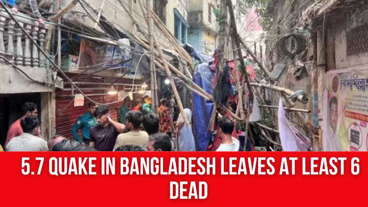 5.7 Quake in Bangladesh Leaves At Least 6 Dead