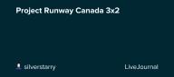Project Runway Canada 3x2: ohnotheydidnt