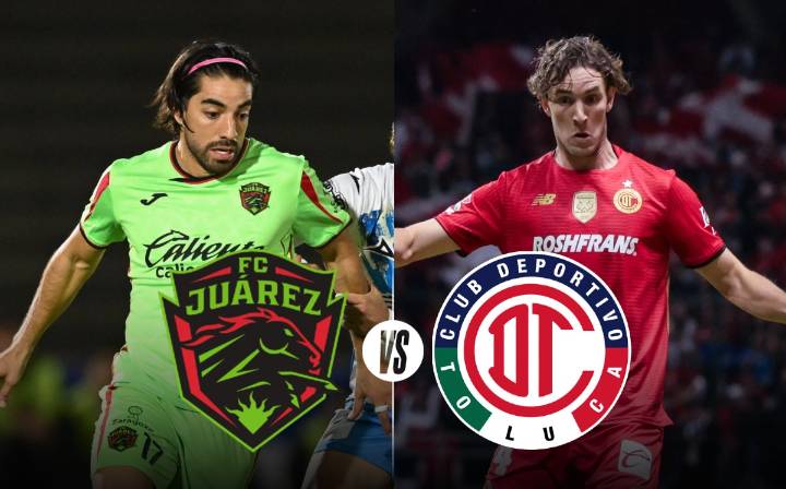 FC Juárez vs Toluca: A qué hora y dónde VER partido de ida de cuartos de final de la Liga MX