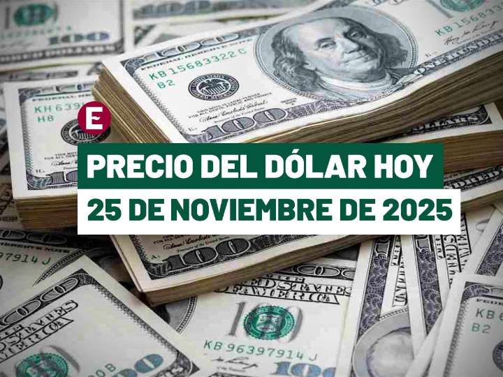 Precio del dólar hoy 25 de noviembre de 2025: Este es el tipo de cambio