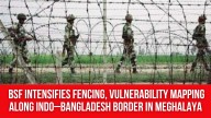 BSF Intensifies Fencing, Vulnerability Mapping Along Indo–Bangladesh Border in Meghalaya