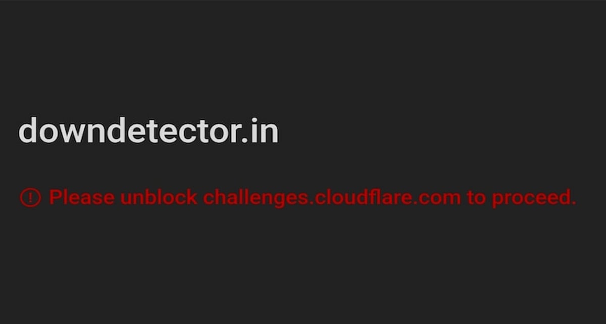 ‘Please Unblock Challenges.Cloudflare.com To Proceed’ Breaks Internet Amid Cloudflare Outage