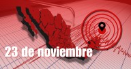 Temblor en México HOY 23 de noviembre: Noticias AL MOMENTO de sismos