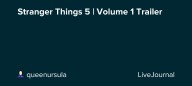 Stranger Things 5 | Volume 1 Trailer: ohnotheydidnt — LiveJournal