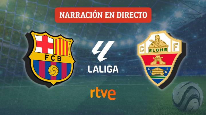 Barcelona - Elche, sigue minuto a minuto en directo hoy el partido de la undécima jornada de Liga