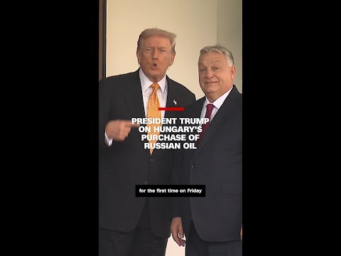 President Trump on Hungary's Purchase of Russian Oil