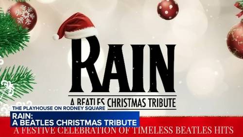 'RAIN - A Beatles Christmas Tribute' making its Wilmington, Delaware premiere for the holidays