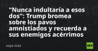 "Nunca indultaría a esos dos": Trump bromea sobre los pavos amnistiados y recuerda a sus enemigos acérrimos