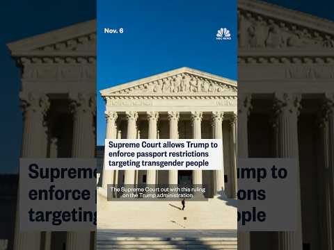 Supreme Court allows Trump to enforce passport restrictions targeting transgender people