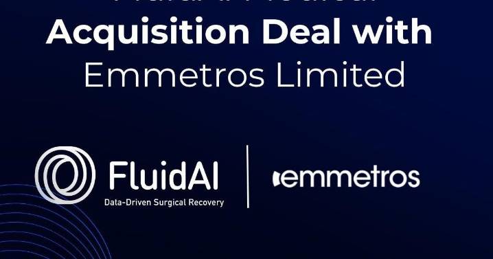 FluidAI Medical announces an acquisition deal with Emmetros Limited