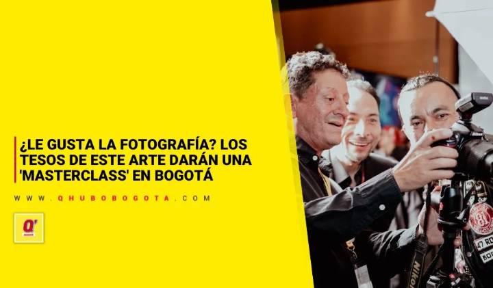 ¿Le gusta la fotografía? Los tesos de este arte darán una 'Masterclass' en Bogotá