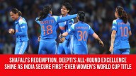 Shafali’s redemption, Deepti’s all-round excellence shine as India secure first