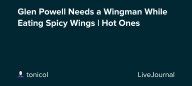 Glen Powell Needs a Wingman While Eating Spicy Wings | Hot Ones: ohnotheydidnt — LiveJournal