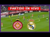 Real Madrid vs. Girona en vivo directo por LaLiga: a qué hora juegan, canal que televisa y dónde ver partido por Movistar TV, LaLiga TV, ESPN, Disney Plus, Sky, Fútbol Libre TV