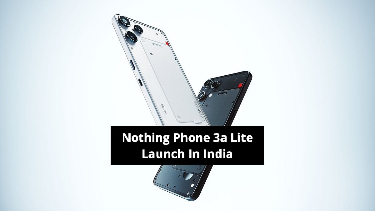Nothing Phone 3a Lite Launch Date In India Announced — Check Design, Specs, Features