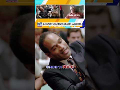 OJ Simpson’s estate to pay Goldman family $58 million #foxnews #news #shorts