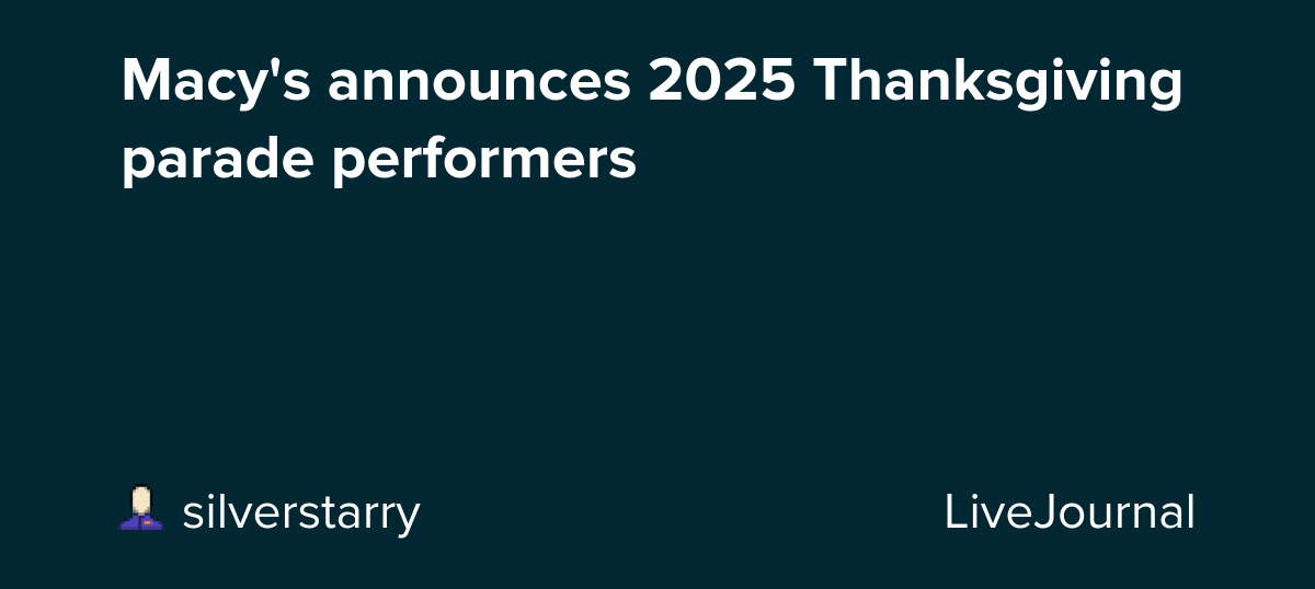 Macy's announces 2025 Thanksgiving parade performers: ohnotheydidnt