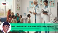 UPSC Ethics Simplified | What can a doctor’s story teach future public servants? Revisiting medical ethics after the cough syrup tragedy