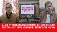 Meghalaya: VPP Slams CM Conrad Sangma’s Bid for New Regional Political Party, UDP to Review Plans Before Taking Position