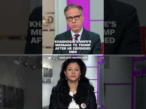Khashoggi's wife's message to Trump after he defended MBS