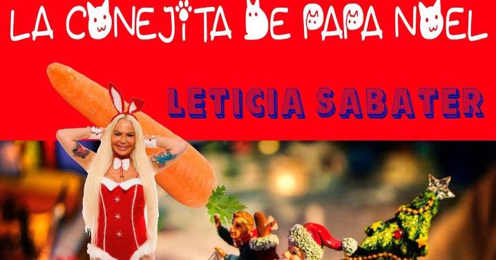 Vídeo | "La conejita de Papá Noel", el nuevo villancico de Leticia Sabater: "Dame duro como el turrón"