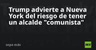 Trump advierte a Nueva York del riesgo de tener un alcalde "comunista"