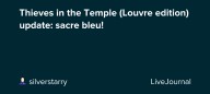 Thieves in the Temple (Louvre edition) update: sacre bleu!: ohnotheydidnt