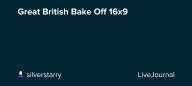 Great British Bake Off 16x9: ohnotheydidnt