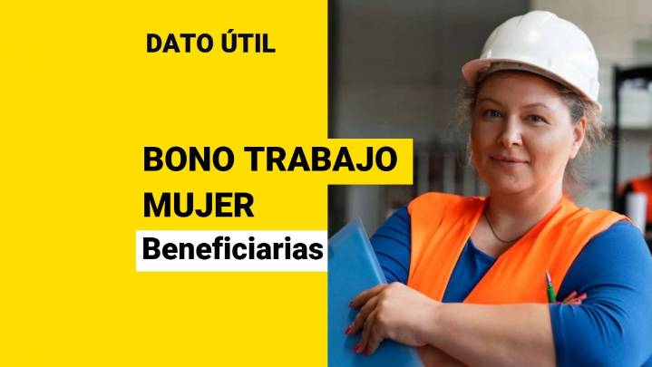 Se acerca el pago del Bono Trabajo Mujer: ¿Quiénes lo reciben?