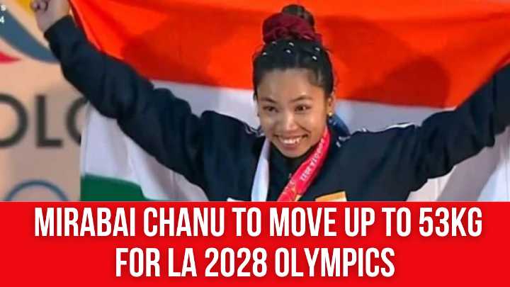 Mirabai Chanu to Move Up to 53kg for LA 2028 Olympics