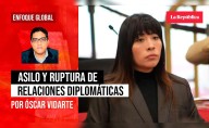 Asilo y ruptura de relaciones diplomáticas, por Óscar Vidarte