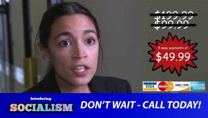 AOC Shares Plan To Enact Socialism For Five Easy Payments Of $49.99