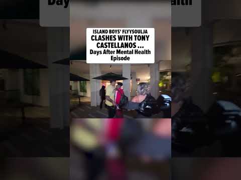 🚨EXCLUSIVE VIDEO: Island Boys' Flyysoulja clashed with reality star Tony Alejandro