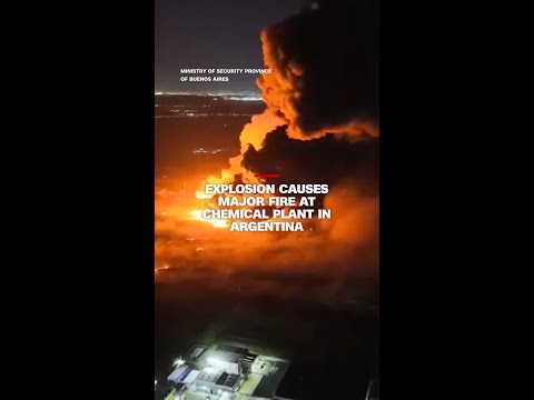 Explosion causes major fire at chemical plant in Argentina