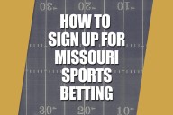 Here’s How to Sign Up for Missouri Sports Betting Apps This Weekend