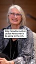 Why Canadian author Louise Penny won’t be going to the U.S.